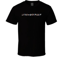 Luxembourger Luxembourg Nationality Funny Friend Parody T Shirt