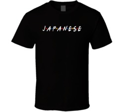 Japanese Japan Nationality Funny Friend Parody T Shirt