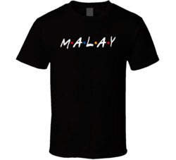 Malay Malaysia Nationality Funny Friend Parody T Shirt