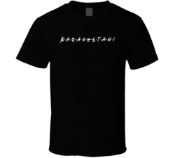 Kazakhstani Kazakhstan Nationality Friend Parody T Shirt