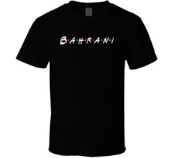 Bahrani Bahrain Nationality Friends Parody T Shirt