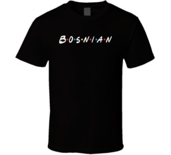 Bosnian Bosnia Nationality Friend Parody T Shirt