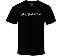 Albanian Albania Nationality Friend Parody T Shirt