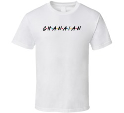 Ghanaian Ghana Nationality Friend Parody T Shirt