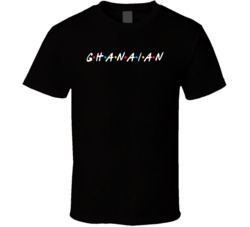 Ghanaian Ghana Nationality Friends Parody T Shirt