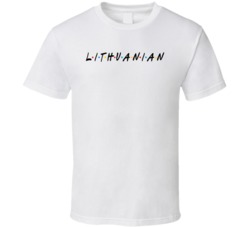Lithuanian Lithuania Nationality Friends Parody T Shirt