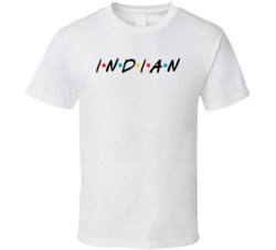 Indian India Nationality Friend Parody T Shirt