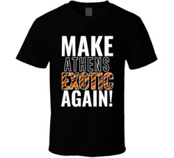 Athens Make City Exotic Again Joe Exotic Tiger King Parody T Shirt