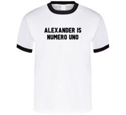 Alexander Is Numero Uno Arnold Number 1 Parody T Shirt