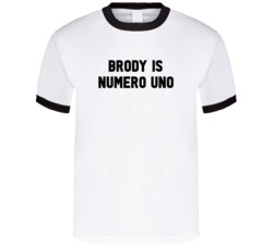 Brody Is Numero Uno Arnold Number 1 Parody T Shirt
