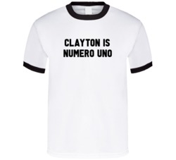 Clayton Is Numero Uno Arnold Number 1 Parody T Shirt