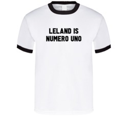 Leland Is Numero Uno Arnold Number 1 Parody T Shirt