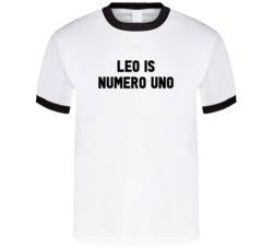 Leo Is Numero Uno Arnold Number 1 Parody T Shirt