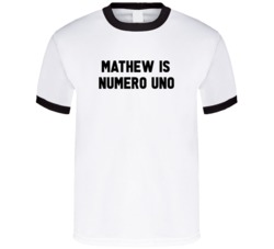 Mathew Is Numero Uno Arnold Number 1 Parody T Shirt