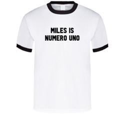 Miles Is Numero Uno Arnold Number 1 Parody T Shirt
