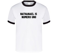 Nathanael Is Numero Uno Arnold Number 1 Parody T Shirt