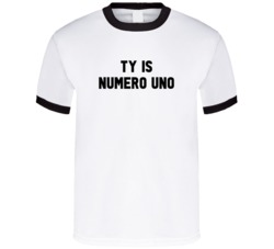 Ty Is Numero Uno Arnold Number 1 Parody T Shirt