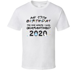 17th Birthday The One Quarantined Social Distance Birthday T Shirt