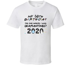 50th Birthday The One Quarantined Social Distance Birthday T Shirt