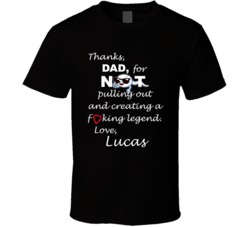 Lucas Thanks Dad For Not Pulling Out Funny Fathers Day T Shirt