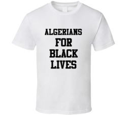 Algerians For Black Lives Solidarity Social Injustice Awareness T Shir