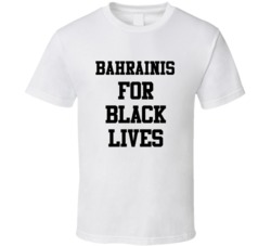 Bahrainis For Black Lives Solidarity Social Injustice Awareness T Shir
