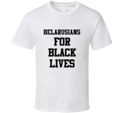 Belarusians For Black Lives Solidarity Social Injustice Awareness T Sh