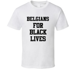Belgians For Black Lives Solidarity Social Injustice Awareness T Shirt