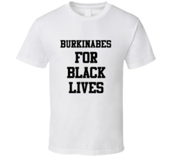 Burkinabes For Black Lives Solidarity Social Injustice Awareness T Shi