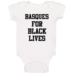 Basques For Black Lives Solidarity Social Injustice Awareness Baby One