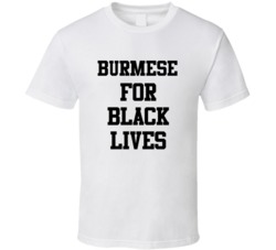 Burmese For Black Lives Solidarity Social Injustice Awareness T Shirt