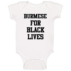 Burmese For Black Lives Solidarity Social Injustice Awareness Baby One