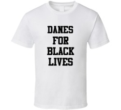 Danes For Black Lives Solidarity Social Injustice Awareness T Shirt
