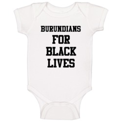 Burundians For Black Lives Solidarity Social Injustice Awareness Baby 