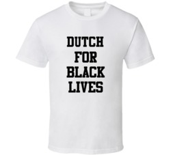 Dutch For Black Lives Solidarity Social Injustice Awareness T Shirt