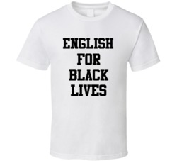 English For Black Lives Solidarity Social Injustice Awareness T Shirt