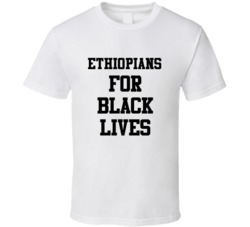 Ethiopians For Black Lives Solidarity Social Injustice Awareness T Shi