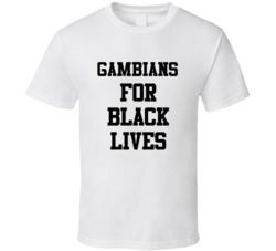 Gambians For Black Lives Solidarity Social Injustice Awareness T Shirt