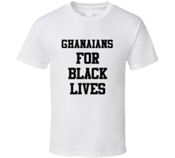 Ghanaians For Black Lives Solidarity Social Injustice Awareness T Shir