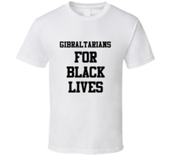 Gibraltarians For Black Lives Solidarity Social Injustice Awareness T 
