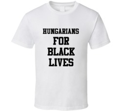 Hungarians For Black Lives Solidarity Social Injustice Awareness T Shi