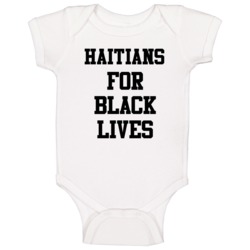 Haitians For Black Lives Solidarity Social Injustice Awareness Baby On
