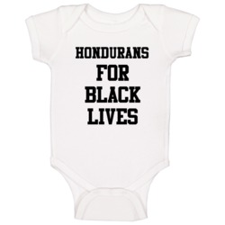 Hondurans For Black Lives Solidarity Social Injustice Awareness Baby O