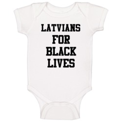Latvians For Black Lives Solidarity Social Injustice Awareness Baby On