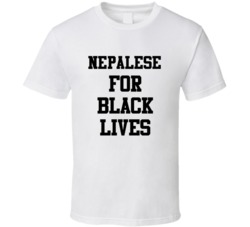 Nepalese For Black Lives Solidarity Social Injustice Awareness T Shirt