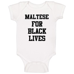 Maltese For Black Lives Solidarity Social Injustice Awareness Baby One