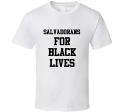 Salvadorans For Black Lives Solidarity Social Injustice Awareness T Sh