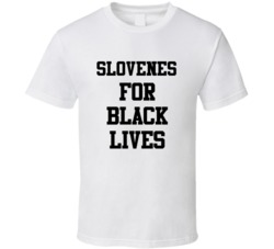 Slovenes For Black Lives Solidarity Social Injustice Awareness T Shirt
