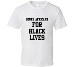 South Africans For Black Lives Solidarity Social Injustice Awareness T