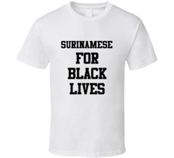 Surinamese For Black Lives Solidarity Social Injustice Awareness T Shi